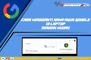 Cara Mengganti Nama Akun Google Di Laptop Dengan Mudah - Emirortech.com