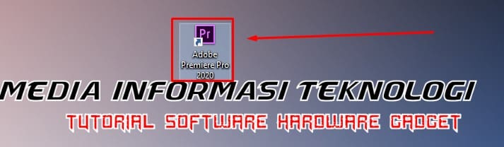 Buka Adobe Premiere 